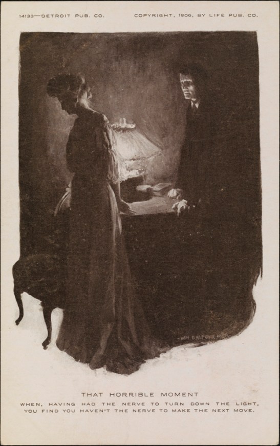 That Horrible Moment - when, having had the nerve to turn down the light, you find that you haven't the nerve to make the next move.