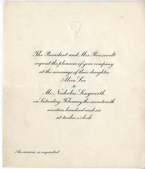 Invitation to the wedding of Alice Lee Roosevelt and Nicholas Longworth, 1917, in the Collection on Social Events. Museum of the City of New York, 33.213.2A